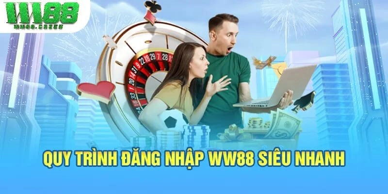 Quy trình đăng nhập WW88 siêu nhanh